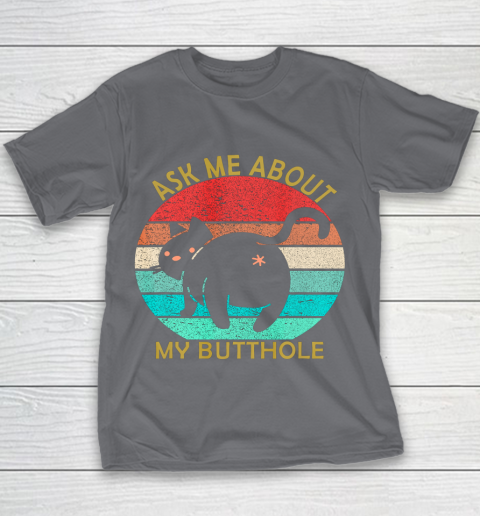 Funny Cat Kitten Tee Ask me about my BUTTHOLE Youth T-Shirt 5