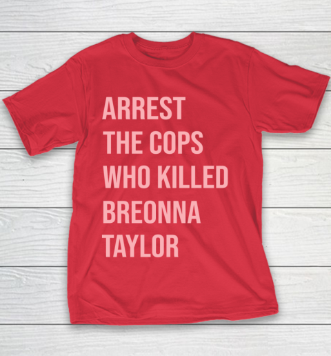Arrest the cops who killed Breonna Taylor- Say Her Name Youth T-Shirt 7