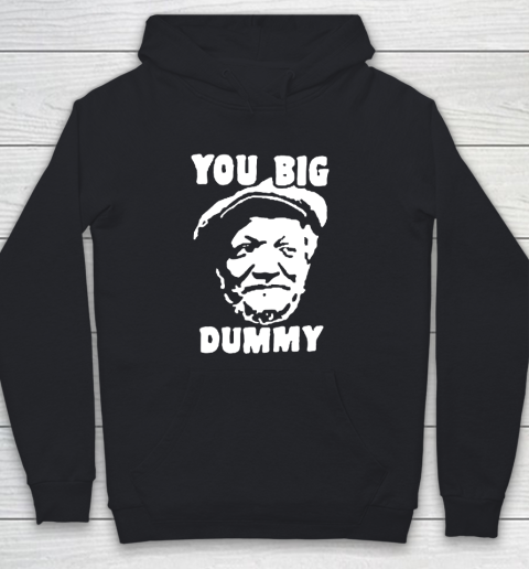 Fred Sanford T Shirt You Big Dummy Shirt Sanford and son Youth Hoodie