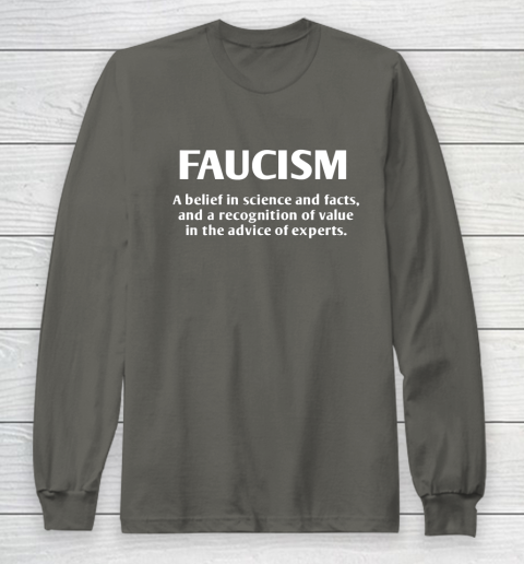 FAUCISM A belief in science and facts Long Sleeve T-Shirt 5