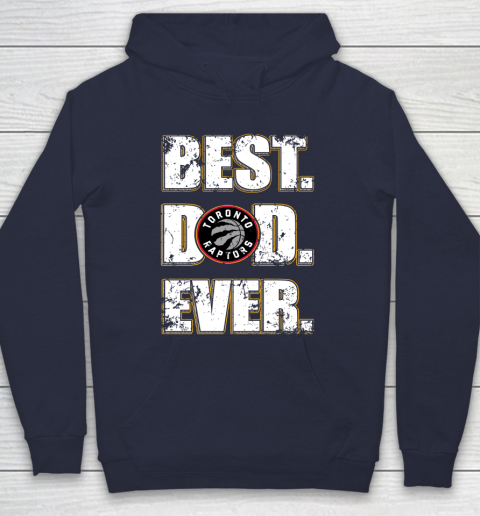 NBA Toronto Raptors Basketball Best Dad Ever Family Shirt Hoodie 2