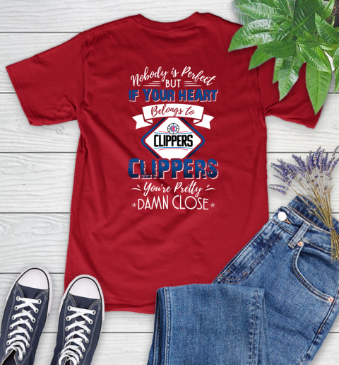 NBA Basketball LA Clippers Nobody Is Perfect But If Your Heart Belongs To Clippers You're Pretty Damn Close Shirt Women's T-Shirt 11