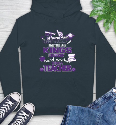 Sacramento Kings NBA I'm A Difference Making Student Caring Basketball Loving Kinda Teacher Hoodie 7