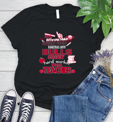 Chicago Bulls NBA I'm A Difference Making Student Caring Basketball Loving Kinda Teacher Women's T-Shirt