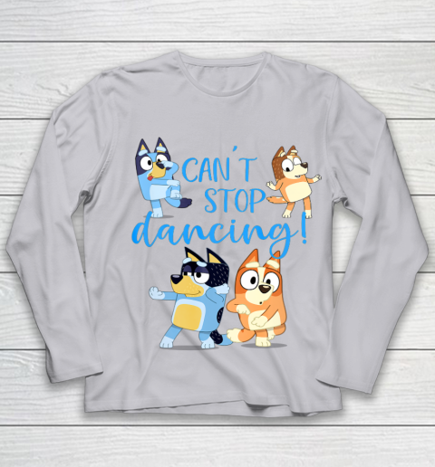Bluey Dad Cant Stop Dancing For Father Day Youth Long Sleeve 5