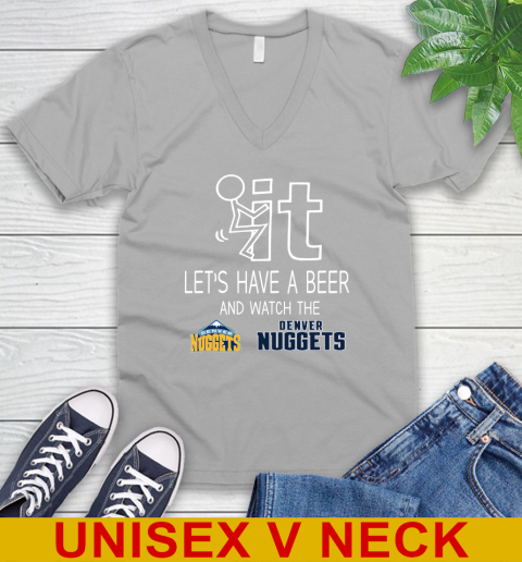 Denver Nuggets Basketball NBA Let's Have A Beer And Watch Your Team Sports V-Neck T-Shirt 3