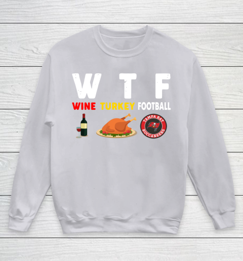 Tampa Bay Buccaneers Giving Day WTF Wine Turkey Football NFL Youth Sweatshirt 3