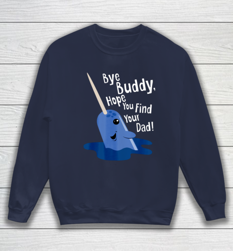 Bye Buddy Narwhal Elf Funny Christmas Holiday Gift Sweatshirt 2