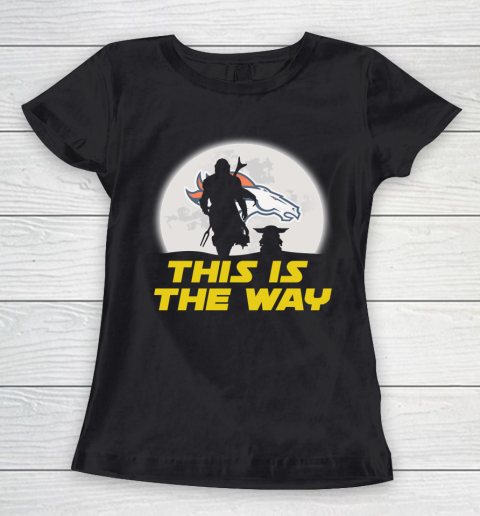 Denver Broncos NFL Football Star Wars Yoda And Mandalorian This Is The Way Women's T-Shirt