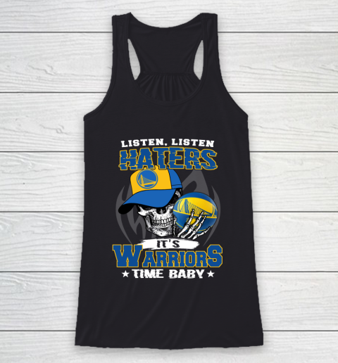 Listen Haters It is WARRIORS Time Baby NBA Racerback Tank