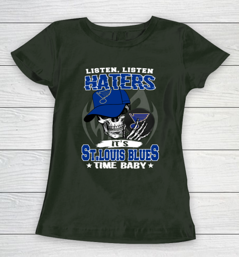 Listen Haters It is BLUES Time Baby NHL Women's T-Shirt 4