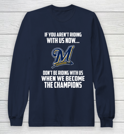 MLB Milwaukee Brewers Baseball We Become The Champions Long Sleeve T-Shirt 3 MLB Milwaukee Brewers Baseball We Become The Champions Long Sleeve T-Shirt - Image 3