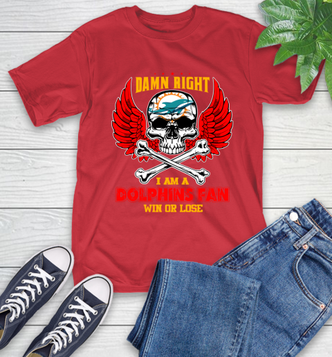 NFL Damn Right I Am A Miami Dolphins Win Or Lose Skull Football Sports T-Shirt 11