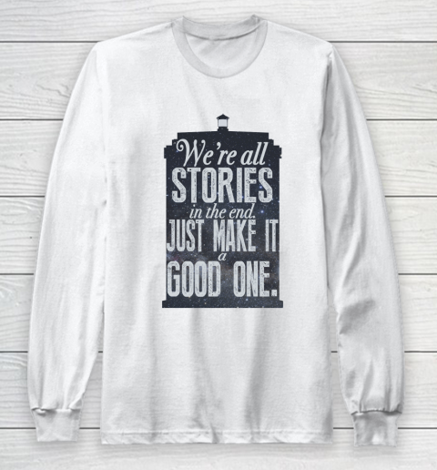 Doctor Who Shirt We're All Stories In The End Long Sleeve T-Shirt