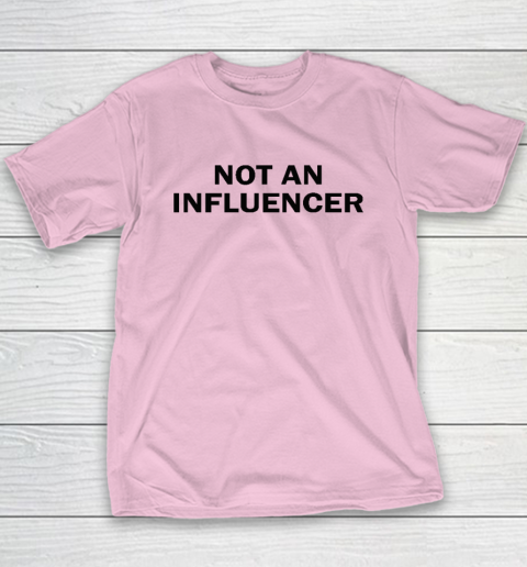 Not An Influencer Youth T-Shirt 6