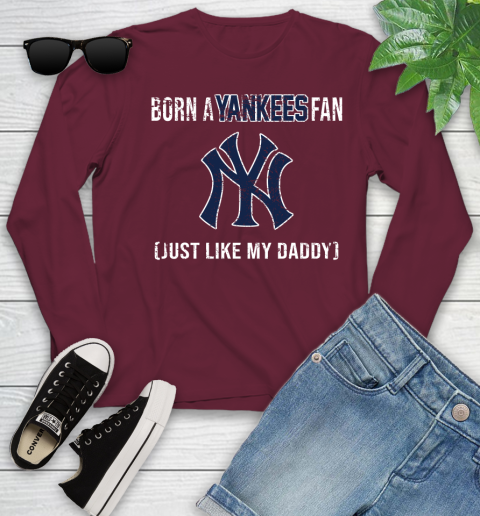 MLB Baseball New York Yankees Loyal Fan Just Like My Daddy Shirt Youth Long Sleeve 5