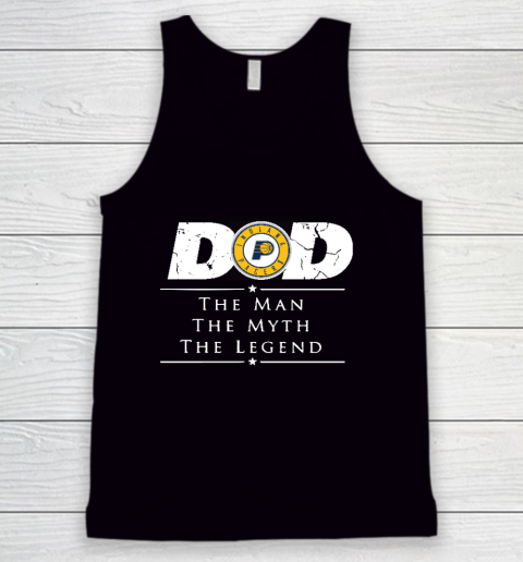Indiana Pacers NBA Basketball Dad The Man The Myth The Legend Tank Top