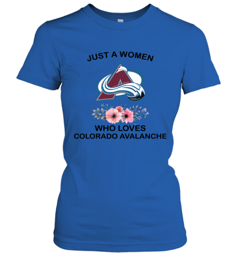 NHL Just A Woman Who Loves Colorado Avalanche Hockey Sports Women's T-Shirt