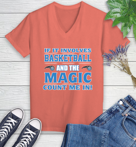 NBA If It Involves Basketball And Orlando Magic Count Me In Sports Women's V-Neck T-Shirt 6