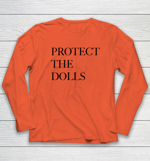 Protect The Dolls Long Sleeve T-Shirt 3