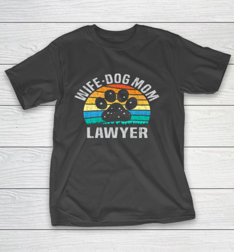 Wife Dog Mom Lawyer Cute Attorney Mother T-Shirt