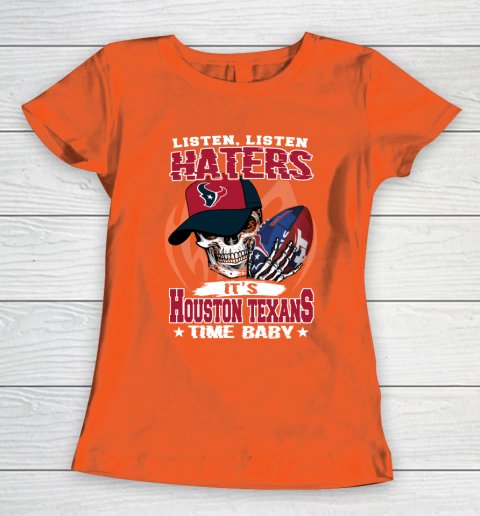 Listen Haters It is TEXANS Time Baby NFL Women's T-Shirt 3