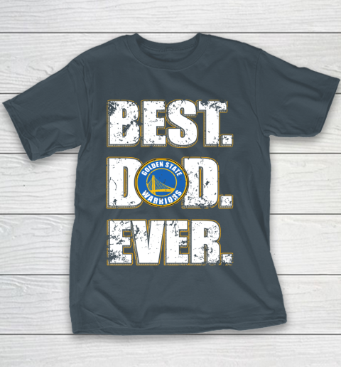 NBA Golden State Warriors Basketball Best Dad Ever Family Shirt Youth T-Shirt 5