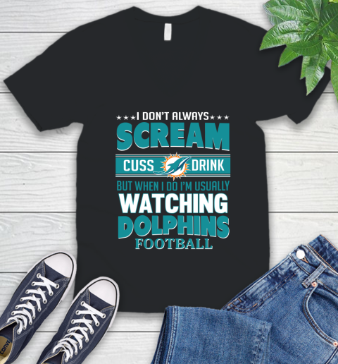 Miami Dolphins NFL Football I Scream Cuss Drink When I'm Watching My Team V-Neck T-Shirt
