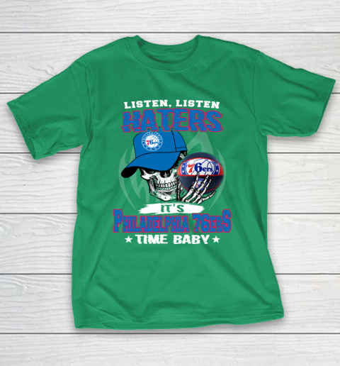 Listen Haters It is 76ers Time Baby NBA T-Shirt 5