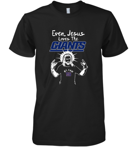 Even Jesus Loves The Giants #1 Fan New York Giants Premium Men's T-Shirt