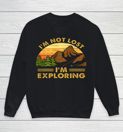 I m Not Lost I m Exploring Camping Camper Funny Hiking Youth Sweatshirt