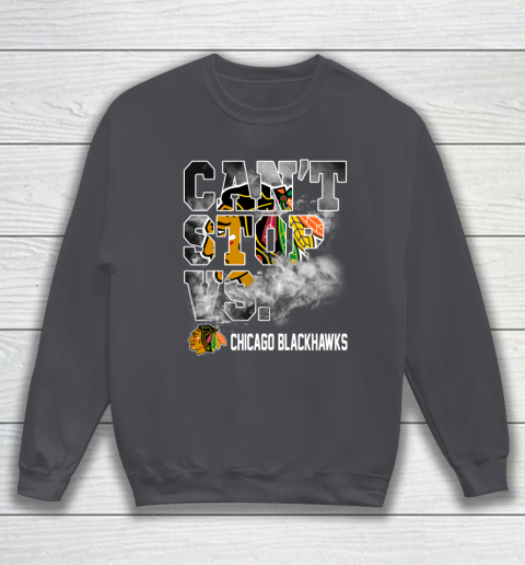 NHL Chicago Blackhawks Hockey Can't Stop Vs Sweatshirt 4