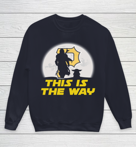 Pittsburgh Pirates MLB Baseball Star Wars Yoda And Mandalorian This Is The Way Youth Sweatshirt 2