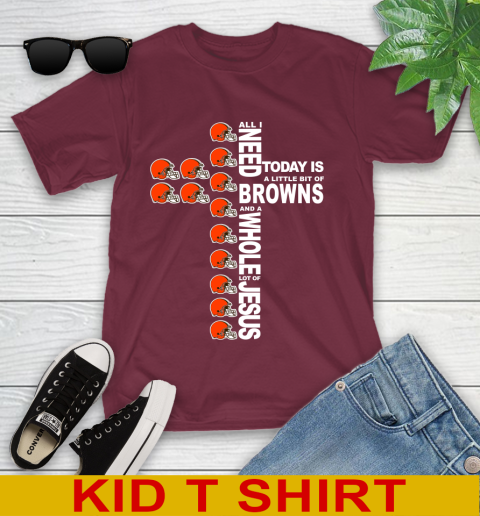 NFL All I Need Today Is A Little Bit Of Cleveland Browns Cross Shirt Youth T-Shirt 6 NFL All I Need Today Is A Little Bit Of Cleveland Browns Cross Shirt Youth T-Shirt - Image 6