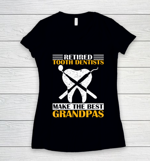 GrandFather gift shirt Retired Tooth Dentist Make The Best Grandpa Retirement Funny T Shirt Women's V-Neck T-Shirt