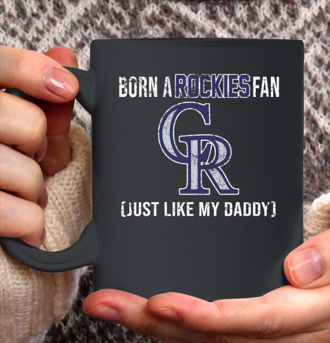 MLB Baseball Colorado Rockies Loyal Fan Just Like My Daddy Shirt Ceramic Mug 15oz