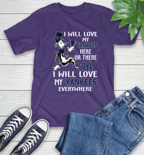 MLB Baseball New York Yankees I Will Love My Yankees Everywhere Dr Seuss Shirt T-Shirt 5