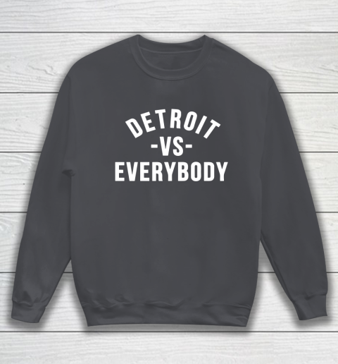 Detroit Vs Everybody Sweatshirt 4