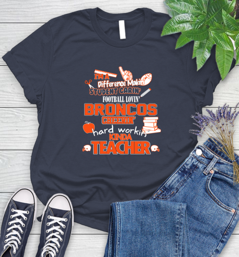 Denver Broncos NFL I'm A Difference Making Student Caring Football Loving Kinda Teacher Women's T-Shirt 14