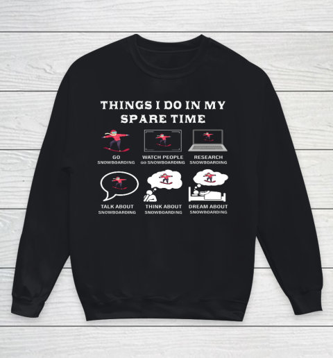 Things I Do In My Spare Time Snowboarding Snowboard Lovers Youth Sweatshirt