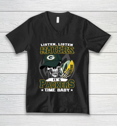 Listen Haters It is PACKERS Time Baby NFL V-Neck T-Shirt