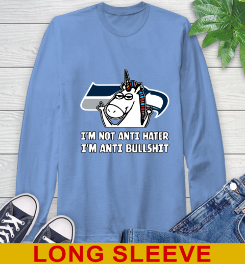 Seattle Seahawks NFL Football Unicorn I'm Not Anti Hater I'm Anti Bullshit Long Sleeve T-Shirt 11