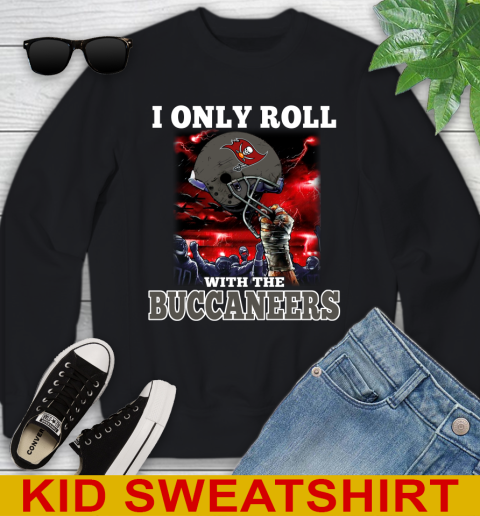 Tampa Bay Buccaneers NFL Football I Only Roll With My Team Sports Youth Sweatshirt