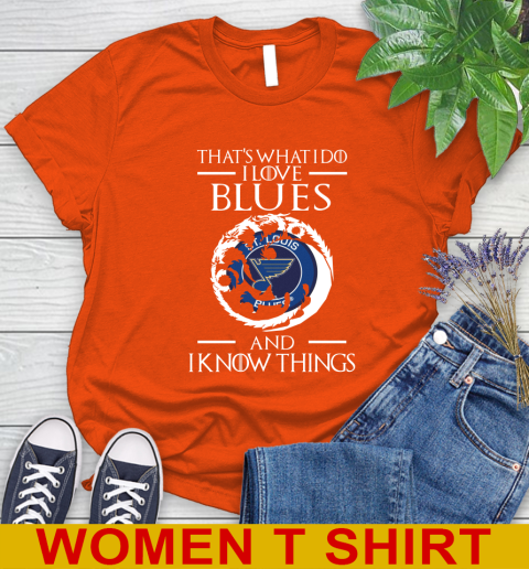 St.Louis Blues NHL Hockey That's What I Do I Love My Team And I Know Things Game Of Thrones 87