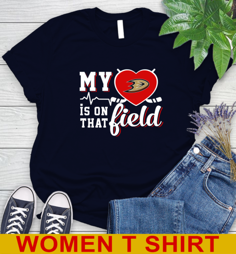 NHL My Heart Is On That Field Hockey Sports Anaheim Ducks Women's T-Shirt 2
