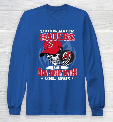 Listen Haters It is DEVILS Time Baby NHL Long Sleeve T-Shirt 6