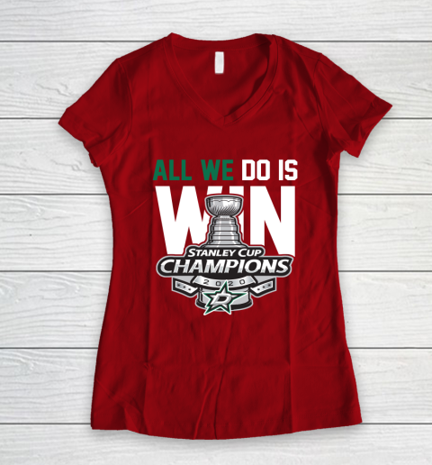 Dallas Stars Stanley Cup Champions All We Do Is Win Women's V-Neck T-Shirt 8