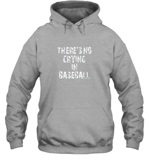 p9h0 there39 s no crying in baseball hoodie 23 front sport grey