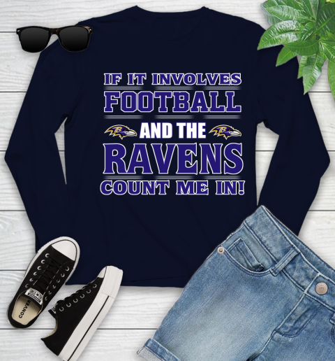 NFL If It Involves Football And The Baltimore Ravens Count Me In Sports Youth Long Sleeve 3