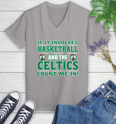 NBA If It Involves Basketball And Boston Celtics Count Me In Sports Women's V-Neck T-Shirt 4